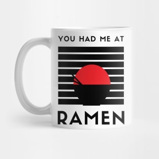 You Had Me At Ramen Mug